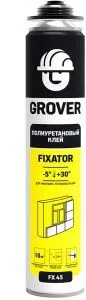 Клей-пена полиуретановая "GROVER Fixator FX45 профессиональный всесезонный" 750 мл